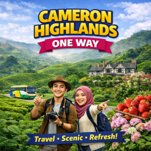 CAMERON HIGHLANDS (ONE WAY) | 金马仑高原（单程）